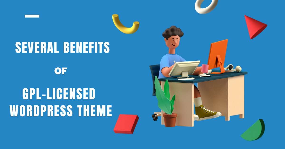 Benefits of gpl licenced wordpress theme