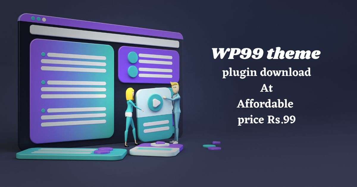 WP99 theme plugin download At Affordable price Rs.99
