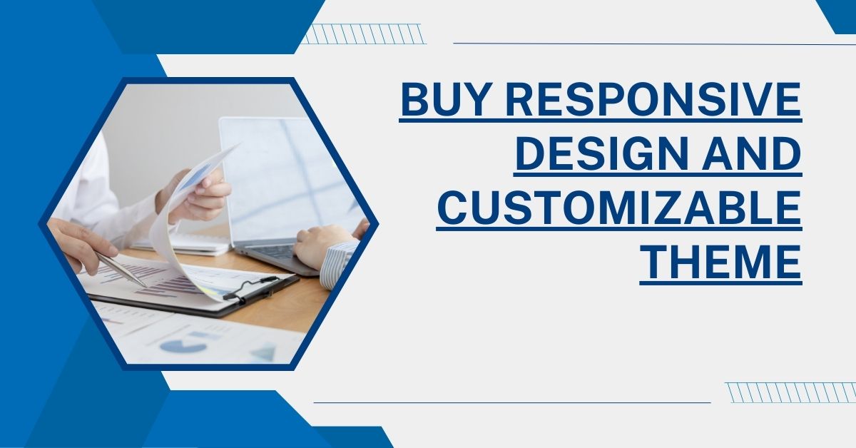 Buy Responsive Design And Customizable Theme