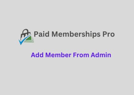 Paid Memberships Pro Add Member From Admin Addon GPL