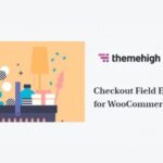 Checkout Field Editor for WooCommerce WP GPL
