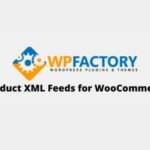 Product XML Feeds for WooCommerce Pro WP GPL WPFactory