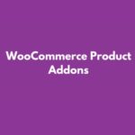 WooCommerce Product Addons WP GPL