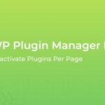 WP Plugin Manager Pro Deactivate WP GPL Plugins Per Page