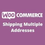WooCommerce Shipping Multiple Addresses WP GPL