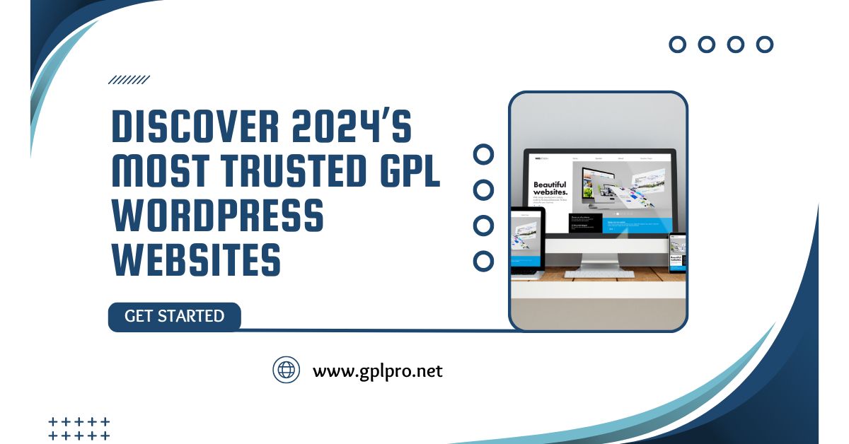Discover 2024’s Most Trusted GPL WordPress Websites GPL WordPress Discover 2024’s Most Trusted GPL WordPress Websites