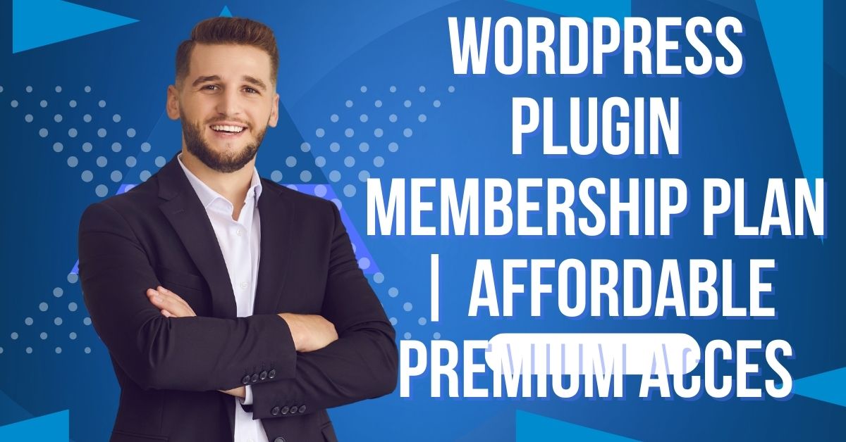 WordPress Plugin Membership Plan Affordable Premium Access