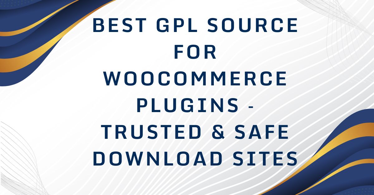 Best GPL Source for WooCommerce Plugins