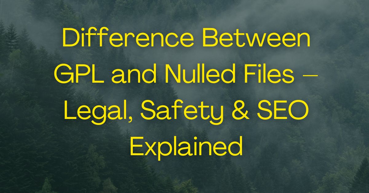 Difference Between GPL And Nulled Files
