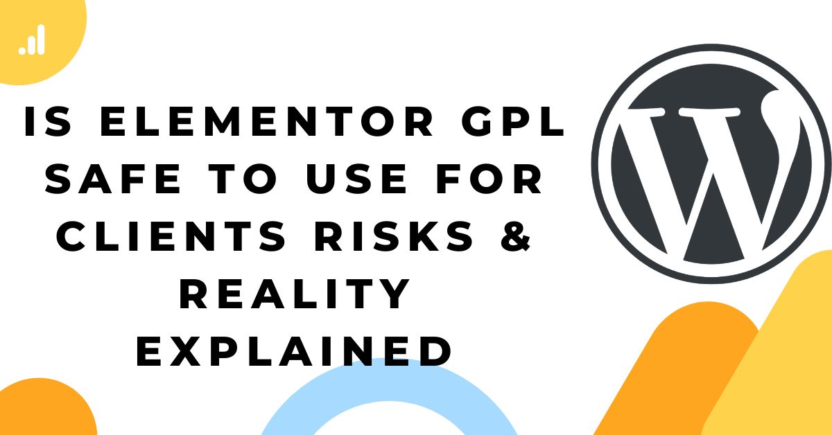 Is Elementor GPL Safe To Use For Clients
