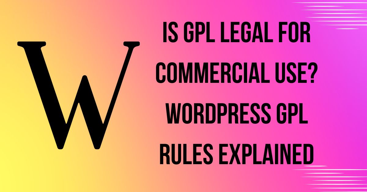 Is GPL Legal For Commercial Use
