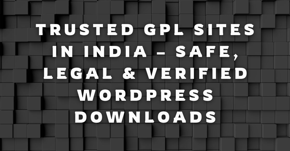 Trusted GPL Sites In India