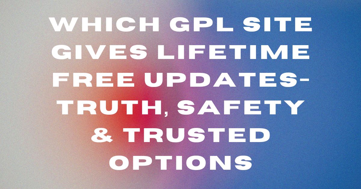 GPL Site Gives Lifetime Free Updates
