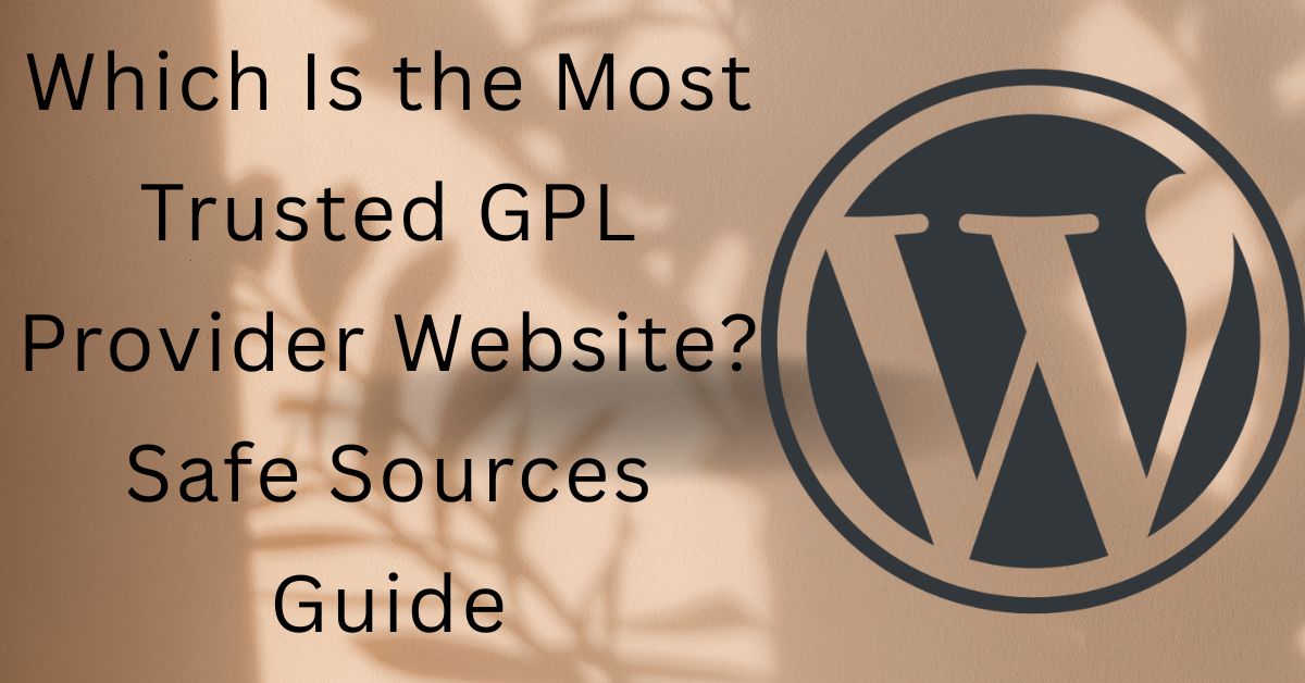 Which Is The Most Trusted GPL Provider Website