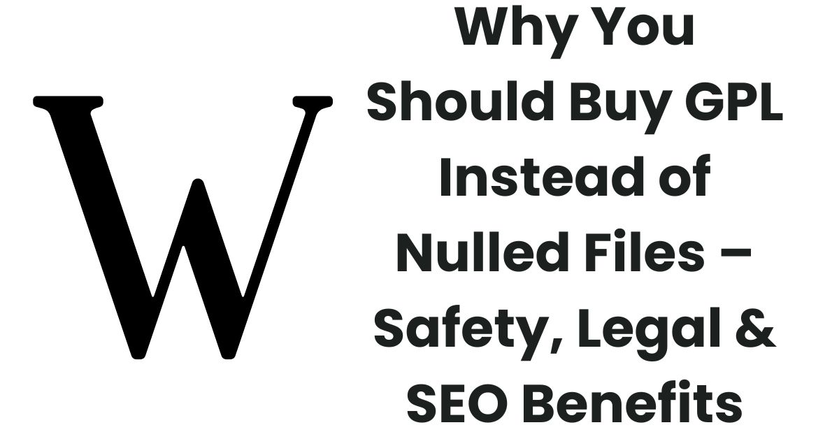 Buy GPL Instead Of Nulled Files