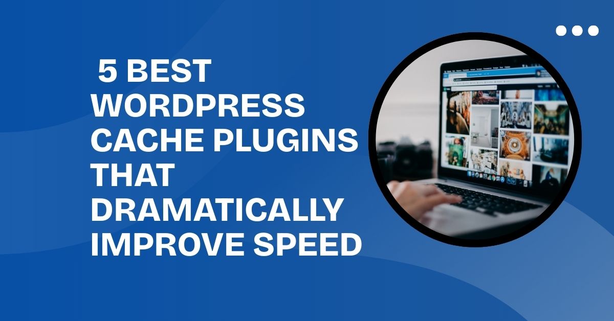 Best WordPress cache plugins