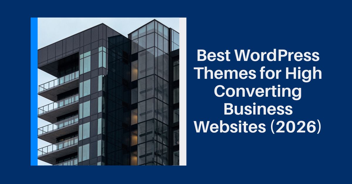 Best WordPress Themes for High Converting Business