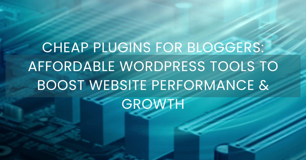 Cheap Plugins For Bloggers