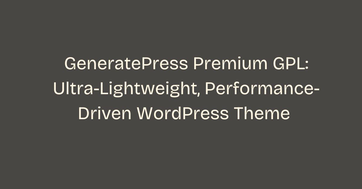 GeneratePress Premium GPL