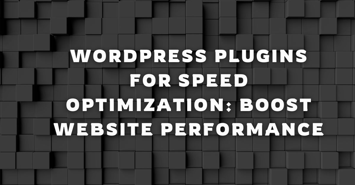WordPress Plugins For Speed Optimization
