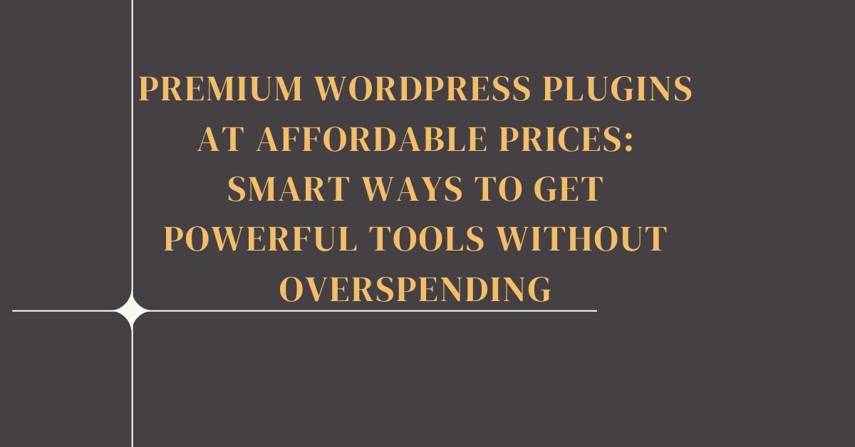 Premium WordPress Plugins at Affordable Prices