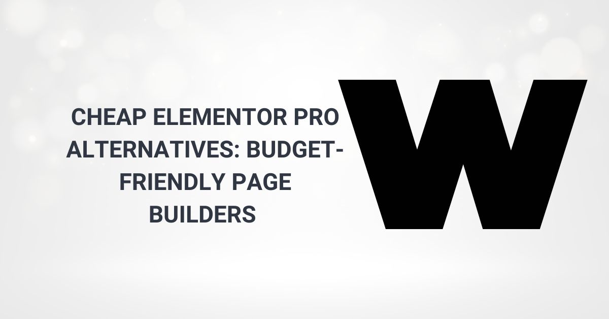 Cheap Elementor Pro Alternatives