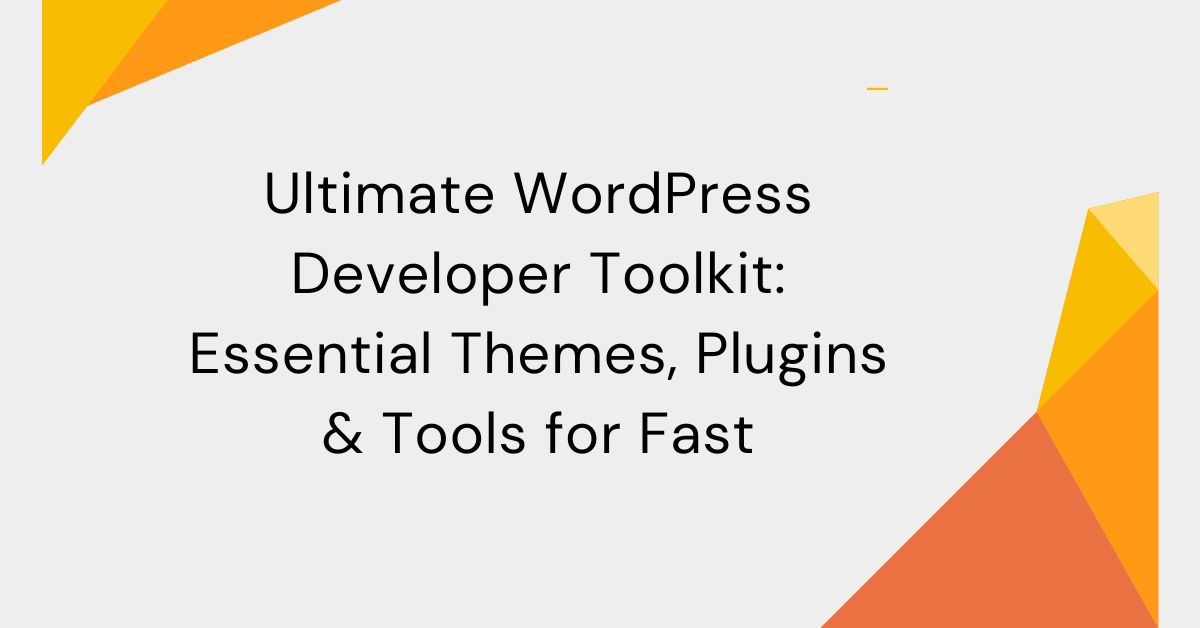 Ultimate WordPress Developer Toolkit