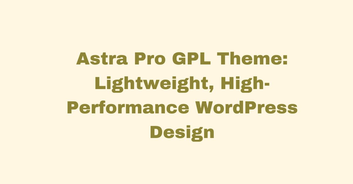 Astra Pro GPL Theme